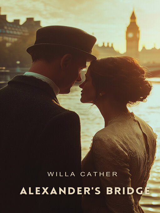 Title details for Alexander's Bridge by Willa Cather - Available